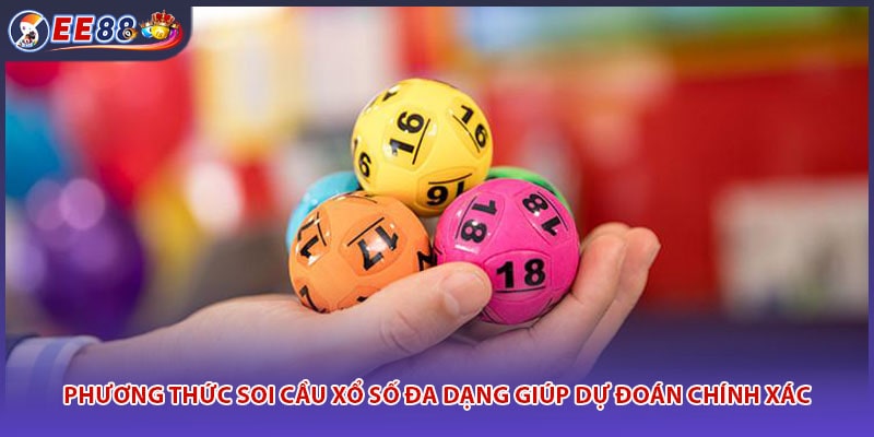 Phương thức soi cầu xổ số đa dạng giúp dự đoán chính xác